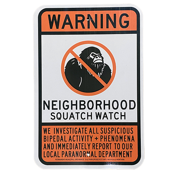 Neighborhood Squatch Watch aluminum signs — Parker Beckley